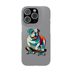 Slim Phone Case - Skateboarding Bulldog Pet Lover Gift
