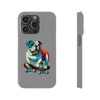 Slim Phone Case - Skateboarding Bulldog Pet Lover Gift