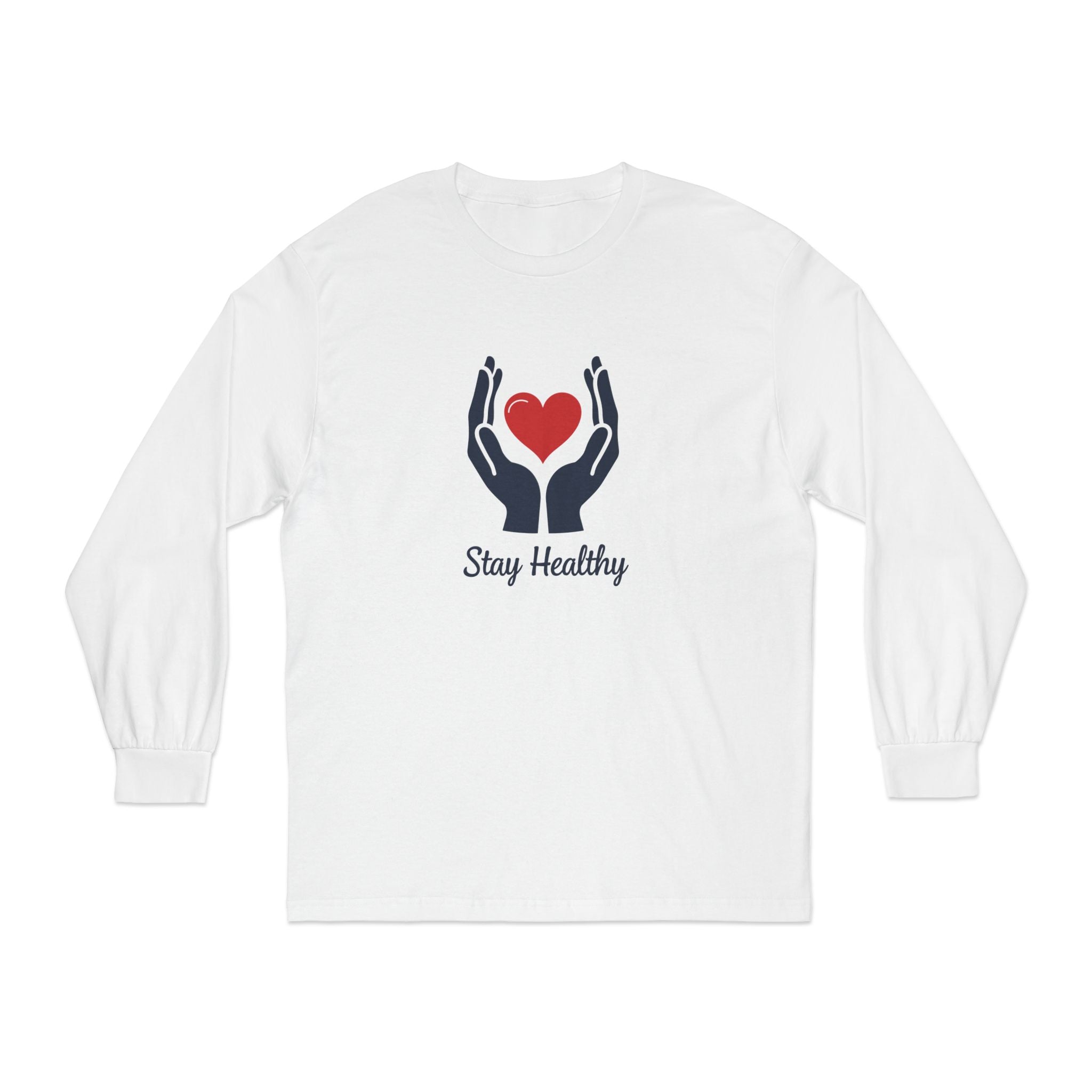 Stay Healthy Long Sleeve T-Shirt