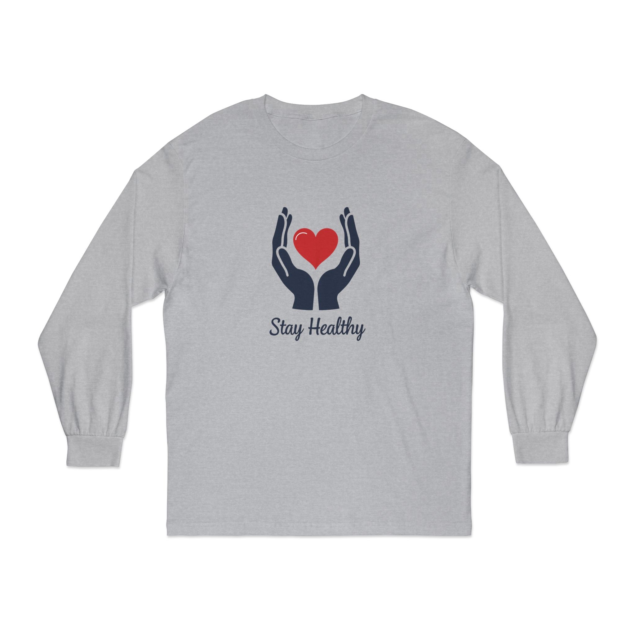 Stay Healthy Long Sleeve T-Shirt